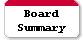  Board 
Summary